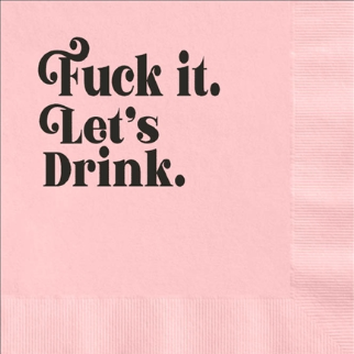 Fuck It Lets Drink Pink - Paper Cocktail Napkin