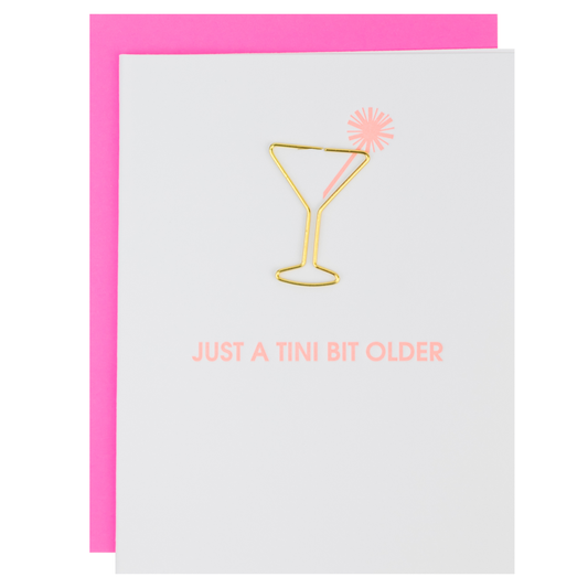 Just a Tini Bit Older